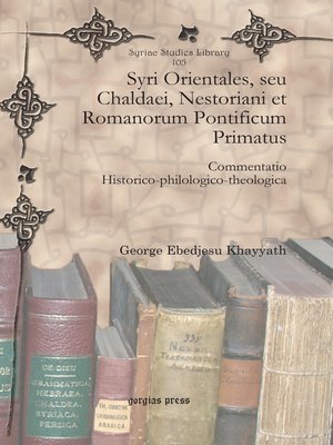 cover image of Syri Orientales, seu Chaldaei, Nestoriani et Romanorum Pontificum Primatus
